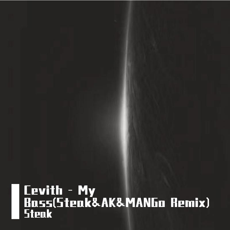Cevith-Cevith - My Bass(Steak&AK&MANGo Remix)