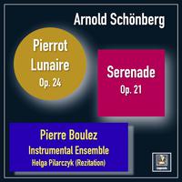 Schönberg: Serenade, Op. 24 & Pierrot lunaire, Op. 21