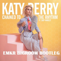 Chained To The Rhythm (EMKR Bigroom Bootleg)