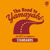 The Road to YAMAZAKI~the BEST for beginners~[STANDARDS]