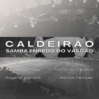 Caldeirão (Samba Enredo do Vasco)