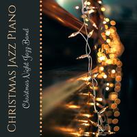 Christmas Jazz Piano: Christmas Night Jazz Band Session, Originals and Traditionals at the Piano with the Band