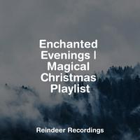 Enchanted Evenings | Magical Christmas Playlist