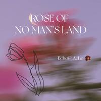 Rose of no man’s land