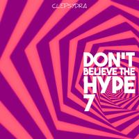 Don't Believe the Hype 7