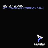 Adaptor Recordings 2010 - 2020 - 10th Years Anniversary, Vol.1