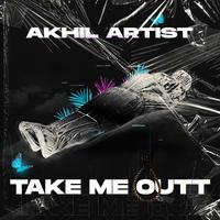 Take Me Outt