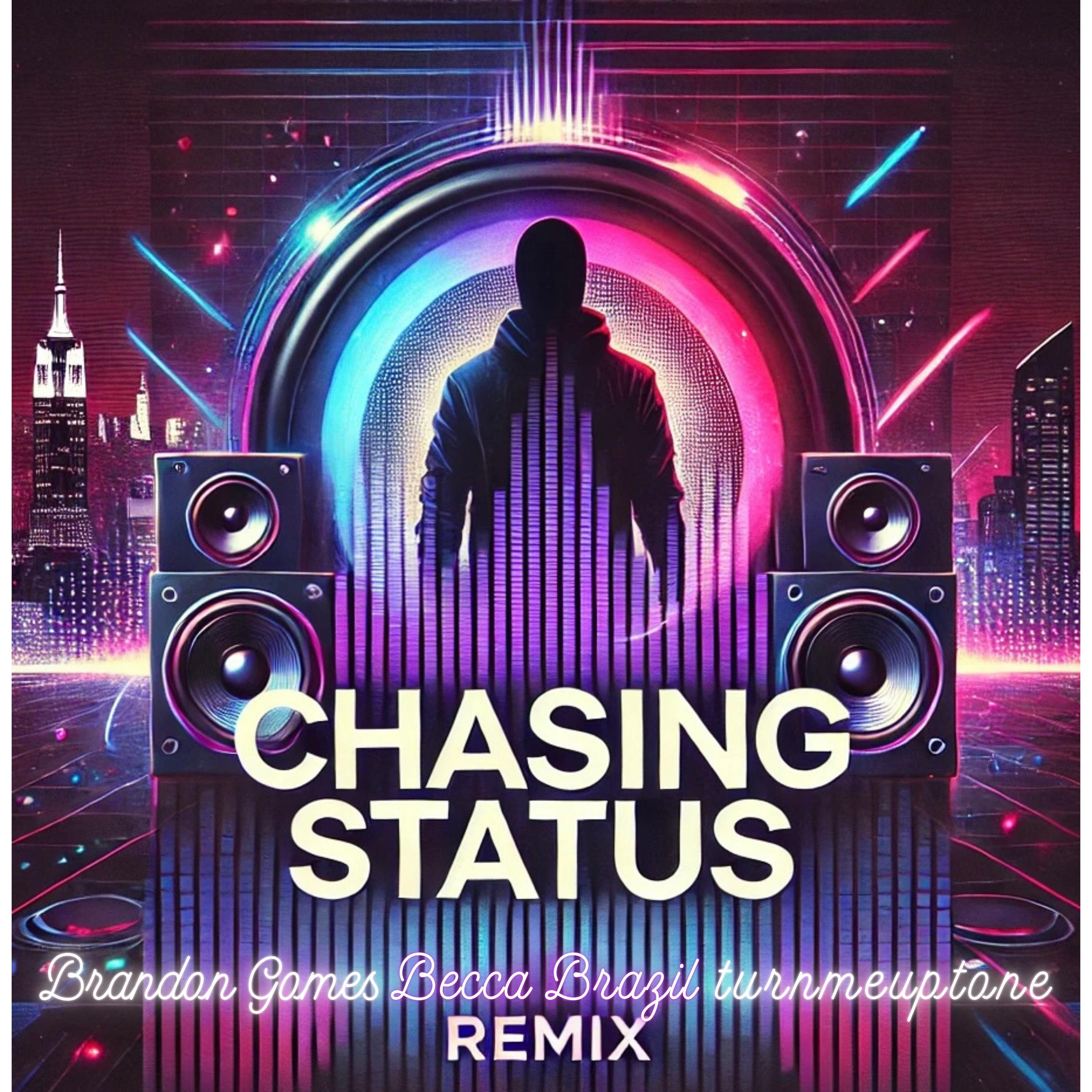 Chasing Status (Remix)