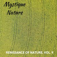 Mystique Nature - Renissance of Nature, Vol. 9