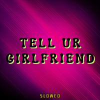 Should Tell My Boyfriend What I Been Doin [Slowed]