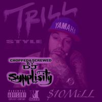 Trill Style (feat. 10 Mill & S.I.D) [Slowed & Chopped]