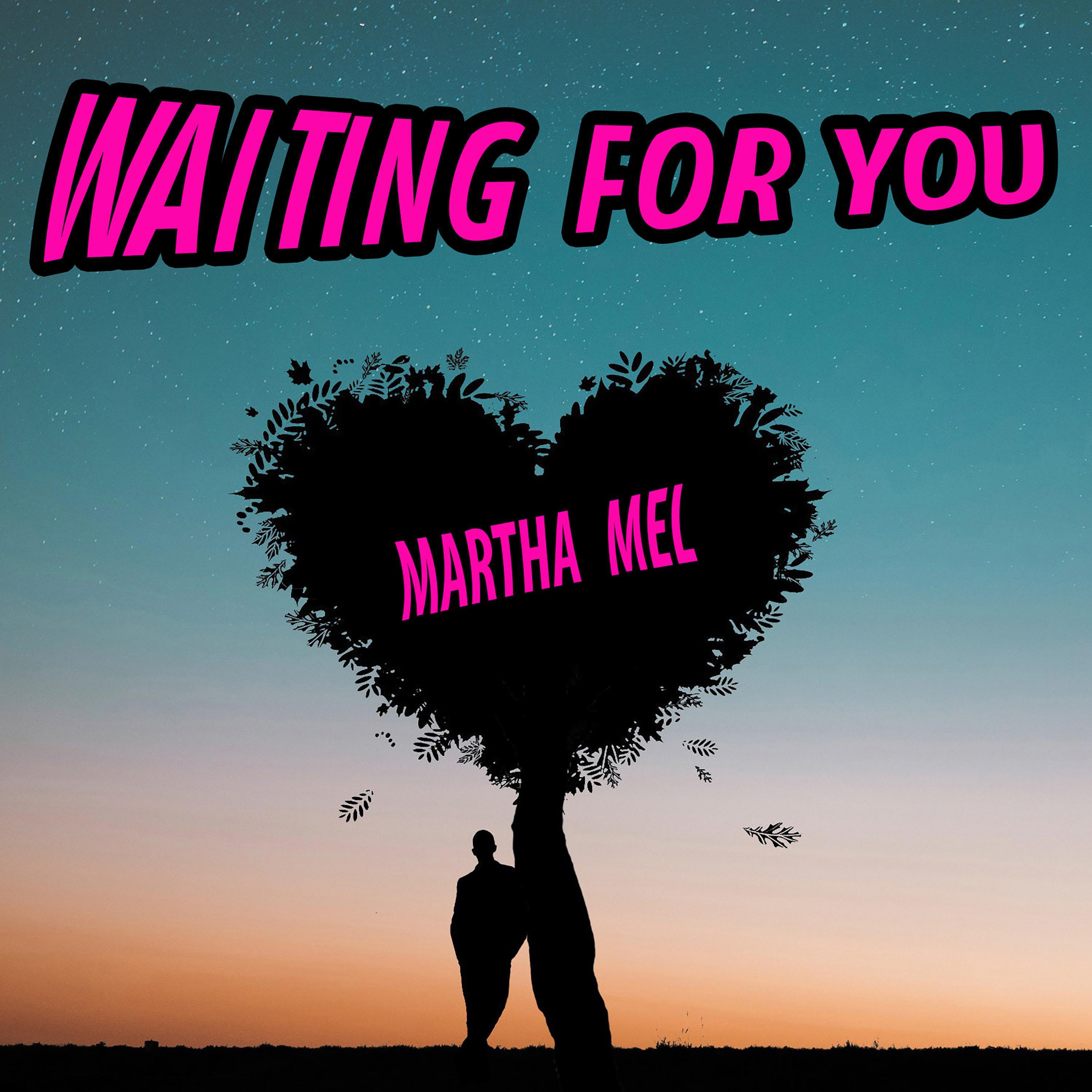 Waiting For You Martha Mel 单曲 网易云音乐