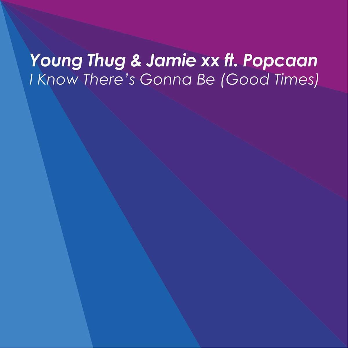 I Know There's Gonna Be (Good Times)_Jamie xx_I Know There's Gonna Be (Good Times) | 在线播放_I Know There's Gonna Be (Good Times)歌词_I Know There's Gonna Be (Good Times)下载 | 网易云音乐