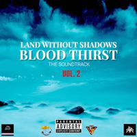 MURRAY FILMS/ WATERBEARER ENTERTAINMENT & VILLIAN TRUST PRODUCTIONS PRESENTS LAND WITHOUT SHADOWS BLOOD THIRST VOL2