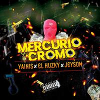 Mercurio Cromo (feat. El Huzky & Jeyson)