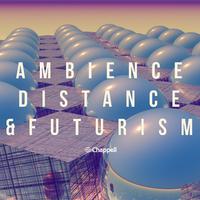 Ambience, Distance & Futurism