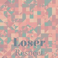 Loser Respect