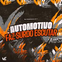 Automotivo Faz Surdo Escutar