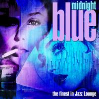 Midnight Blue (The Finest in Jazz-Lounge)