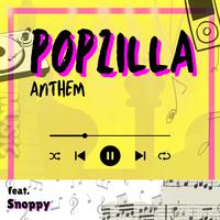 Popzilla Anthem