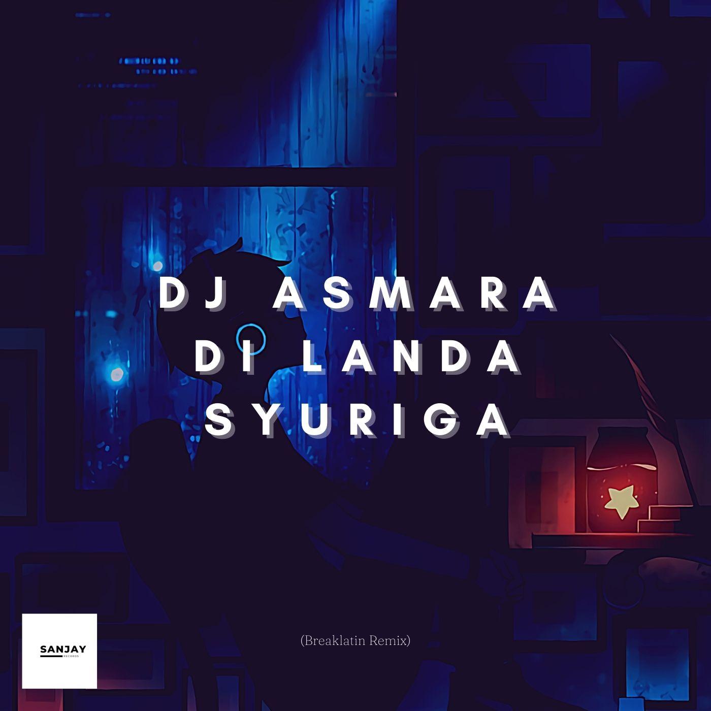 DJ Asmara Di Landa Syuriga (Breaklatin Remix)