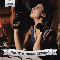 Kinky Minimal Techno, Vol. 9