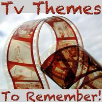 TV Themes to Remember!