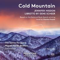 HIGDON, J.: Cold Mountain [Opera] (N. Gunn, I. Leonard, E. Fons, Honeywell, Burdette, Nansteel, Santa Fe Opera Orchestra, Harth-Bedoya)