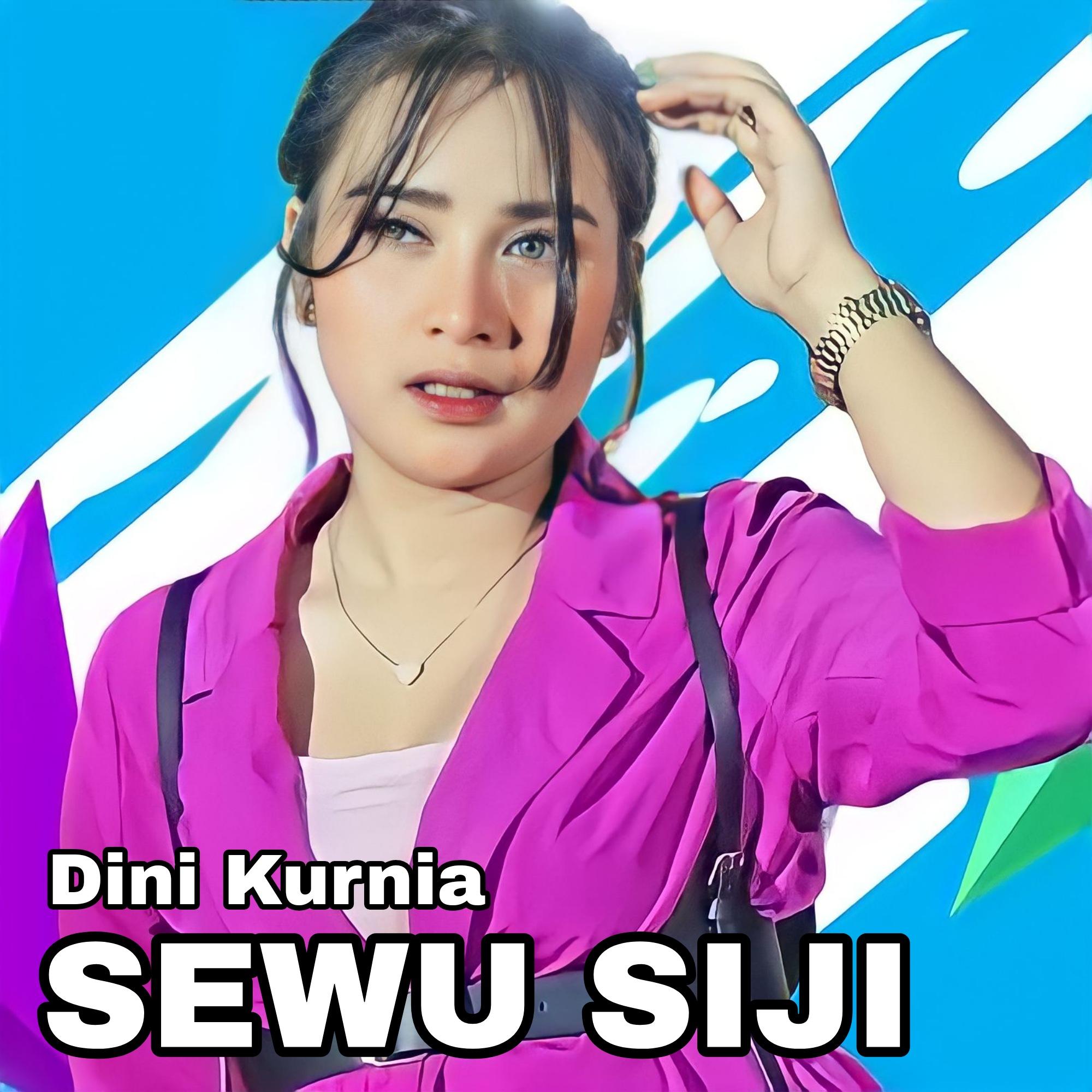 生成外链播放器点击打开客户端sewu siji歌手:dini kurnia所属专辑:sewu sij