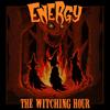 Energy - The Witching Hour