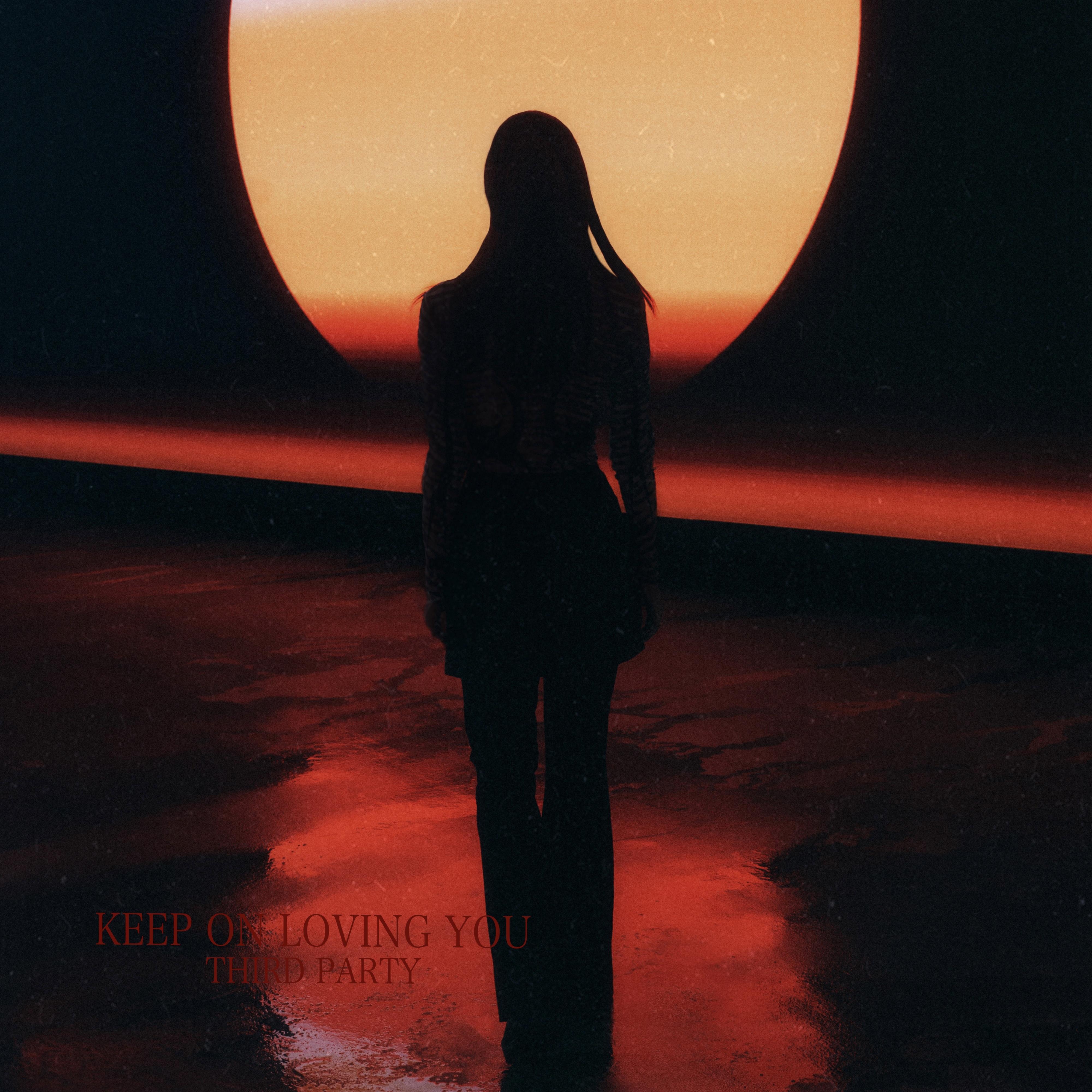 Keep On Loving You_Third Party_Keep On Loving You | 在线播放_Keep On Loving You歌词_Keep On Loving You下载 | 网易云音乐