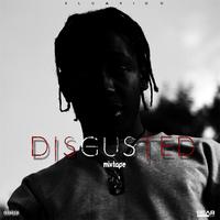 Disgusted (Mixtape)