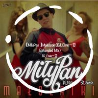 【MilyPan】Malolatki(DJ.Eivin一文 Extended Mix)