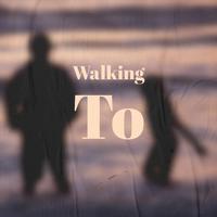 Walking To