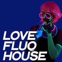 Love Fluo House (House Music Ibiza Fluo Summer 2020)