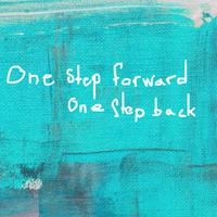 One Step Forward One Step Back