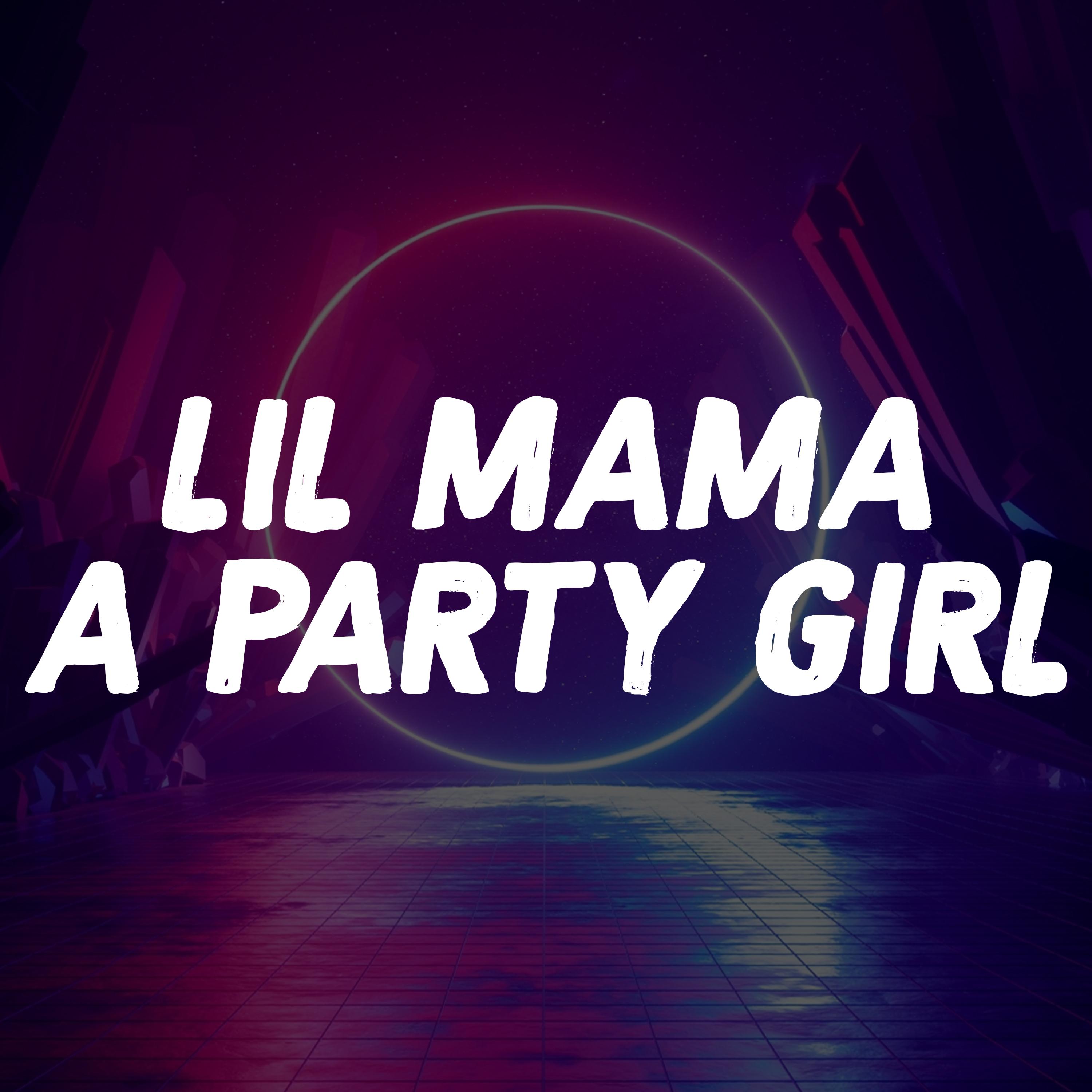 Lil Mama a Party Girl
