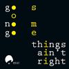 go nogo - Things Ain't Right