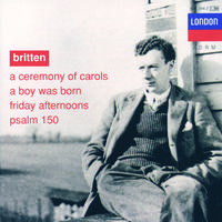 Britten: A Ceremony of Carols - A Boy was Born - Psalm 150