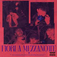 FIORI A MEZZANOTTE (feat. Nego)