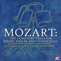 Mozart: The Complete Trios for Piano, Violin and Violoncello (Digitally Remastered)