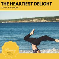 The Heartiest Delight - Joyful Yoga Music