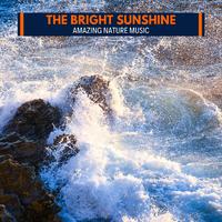 The Bright Sunshine - Amazing Nature Music