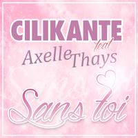 Sans toi (feat. Axelle Thays)