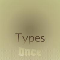 Types Once