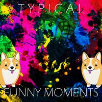 Funny Moments