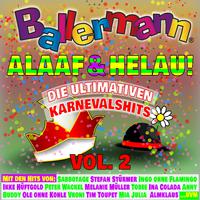 Ballermann Alaaf Und Helau! - Die Ultimativen Karnevals Hits, Vol. 2