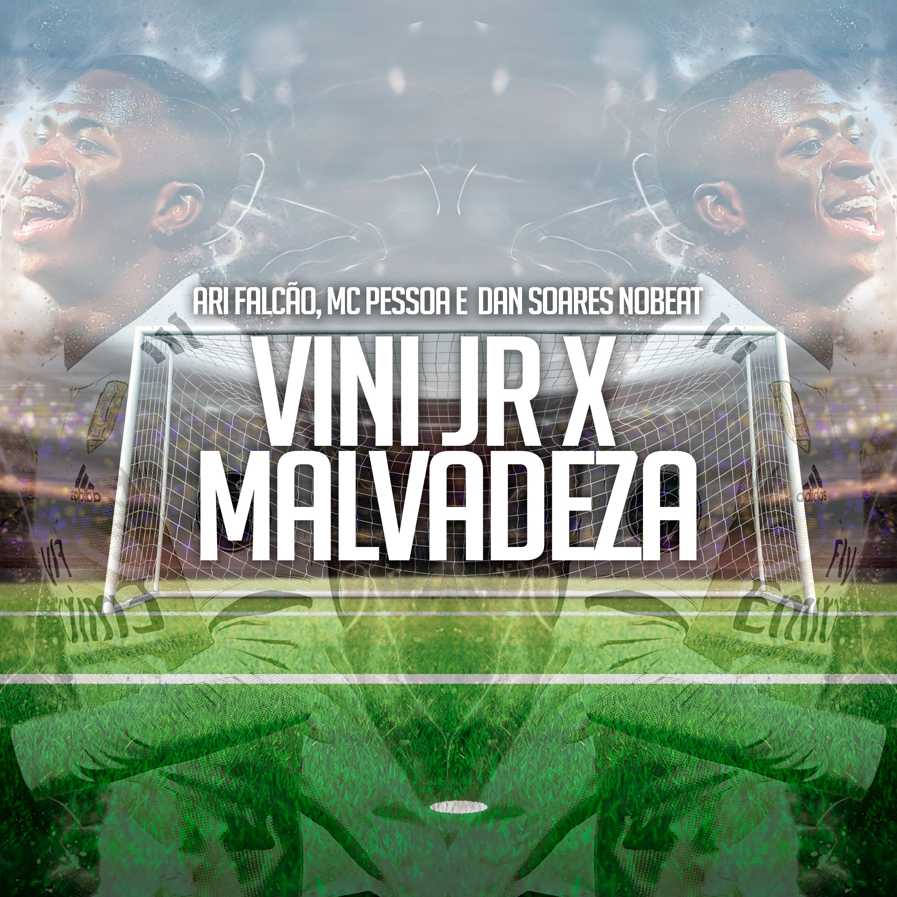 Vini Jr X Malvadeza