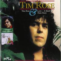 Tim Rose/Love: A Kind of Hate Story