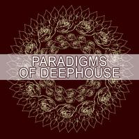 Paradigms of Deephouse